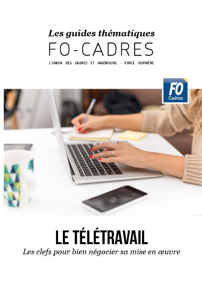 Guide thématique FO-Cadres : Le télétravail les clés pour bien négocier sa mise en oeuvre